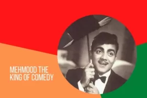 Mehmood The King Of Comedy Biography, and Trivia